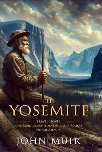 The Yosemite: Complete with Classic illustrations and Annotation von Independently published